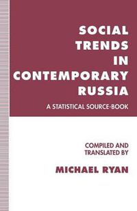 Cover image for Social Trends in Contemporary Russia: A Statistical Source-Book
