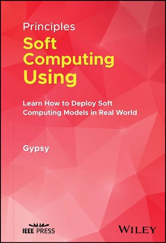 Cover image for Principles of Soft Computing Using Python Programming