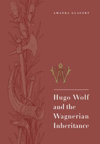 Cover image for Hugo Wolf and the Wagnerian Inheritance