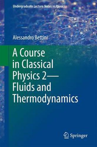 Cover image for A Course in Classical Physics 2-Fluids and Thermodynamics