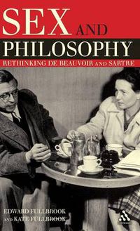 Cover image for Sex and Philosophy: Rethinking de Beauvoir and Sartre