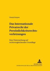 Cover image for Das Internationale Privatrecht Der Persoenlichkeitsrechtsverletzungen: Eine Untersuchung Auf Rechtsvergleichender Grundlage