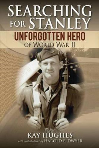 Cover image for Searching for Stanley: Unforgotten Hero of World War II