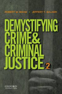 Cover image for Demystifying Crime and Criminal Justice