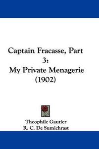 Cover image for Captain Fracasse, Part 3: My Private Menagerie (1902)