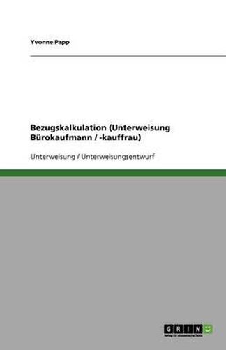 Cover image for Bezugskalkulation (Unterweisung Burokaufmann / -kauffrau)