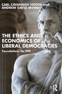 Cover image for The Ethics and Economics of Liberal Democracies