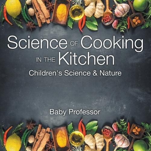 Cover image for Science of Cooking in the Kitchen Children's Science & Nature