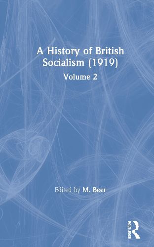 Cover image for A History of British Socialism: Volume 2