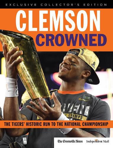 Cover image for Clemson Crowned: The Tigers' Historic Run to the National Championship