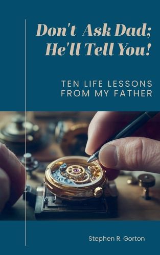 Cover image for Don't Ask Dad; He'll Tell You