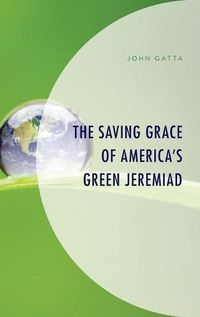 Cover image for The Saving Grace of America's Green Jeremiad