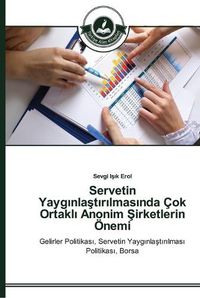 Cover image for Servetin Yayg&#305;nla&#351;t&#305;r&#305;lmas&#305;nda Cok Ortakl&#305; Anonim &#350;irketlerin OEnemi