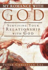 Cover image for My Romance with God: Surviving Your Relationship with God