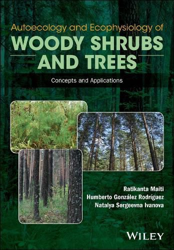 Cover image for Autoecology and Ecophysiology of Woody Shrubs and Trees - Concepts and Applications