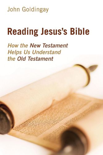 Cover image for Reading Jesus's Bible: How the New Testament Helps Us Understand the Old Testament