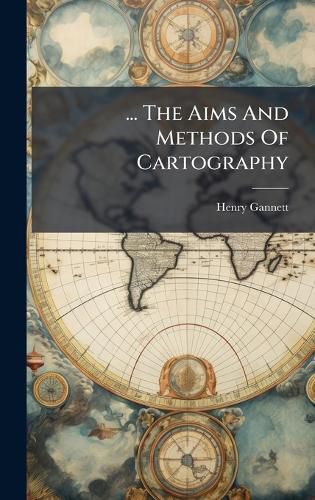 Cover image for ... The Aims And Methods Of Cartography