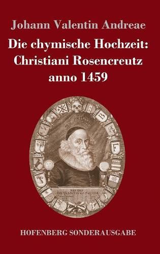 Cover image for Die chymische Hochzeit: Christiani Rosencreutz anno 1459