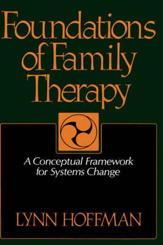 Cover image for Foundations of Family Therapy: Conceptual Framework for Systems Change