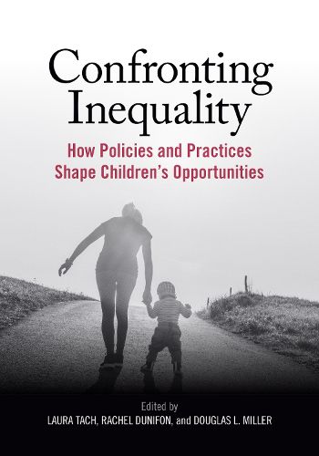 Cover image for Confronting Inequality: How Policies and Practices Shape Children's Opportunities