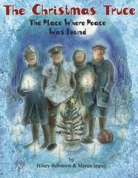 Cover image for The Christmas Truce: The Place Where Peace Was Found