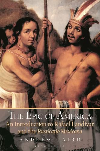 The Epic of America: An Introduction to Rafael Landivar and the Rusticatio Mexicana