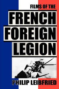 Cover image for The Films of the French Foreign Legion