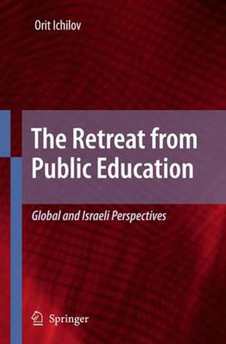 Cover image for The Retreat from Public Education: Global and Israeli Perspectives