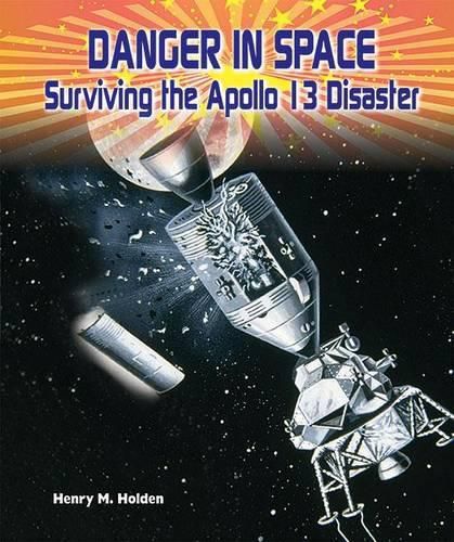 Cover image for Danger in Space: Surviving the Apollo 13 Disaster