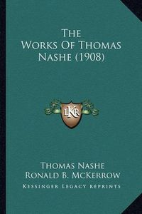 Cover image for The Works of Thomas Nashe (1908)