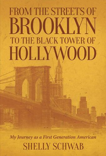 Cover image for From the Streets of Brooklyn to the Black Tower of Hollywood: My Journey as a First Generation American