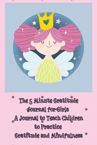 Cover image for The 5 Minute Gratitude Journal for Girls