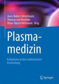 Cover image for Plasmamedizin: Kaltplasma in der medizinischen Anwendung