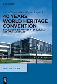 Cover image for 40 Years World Heritage Convention: Popularizing the Protection of Cultural and Natural Heritage