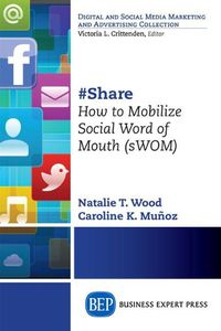 Cover image for #Share: How to Mobilize Social Word of Mouth (sWOM)