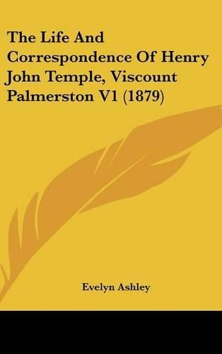 The Life and Correspondence of Henry John Temple, Viscount Palmerston V1 (1879)