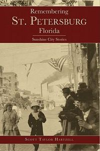 Cover image for Remembering St. Petersburg, Florida: Sunshine City Stories