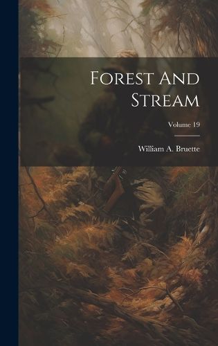 Cover image for Forest And Stream; Volume 19