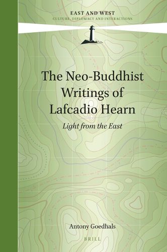 Cover image for The Neo-Buddhist Writings of Lafcadio Hearn: Light from the East