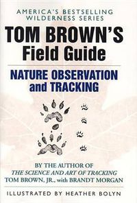 Cover image for Tom Brown's Field Guide to Nature Observation and Tracking