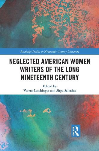 Neglected American Women Writers of the Long Nineteenth Century