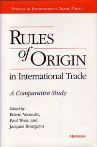 Cover image for Rules of Origin in International Trade: A Comparative Study