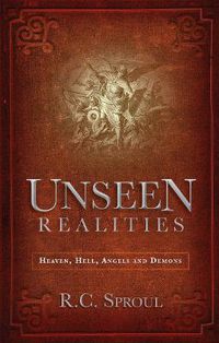 Cover image for Unseen Realities: Heaven, Hell, Angels and Demons