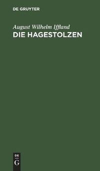 Cover image for Die Hagestolzen: Ein Lustspiel in Funf Aufzugen