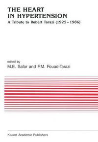 Cover image for The Heart in Hypertension: A Tribute to Robert Tarazi (1925-1986)