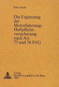 Cover image for Die Ergaenzung Der Motorfahrzeug-Haftpflichtversicherung Nach Art. 75 Und 76 Svg