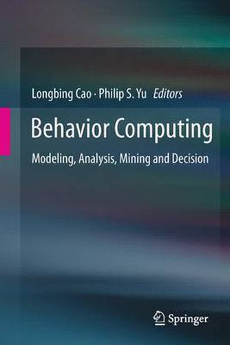 Cover image for Behavior Computing: Modeling, Analysis, Mining and Decision