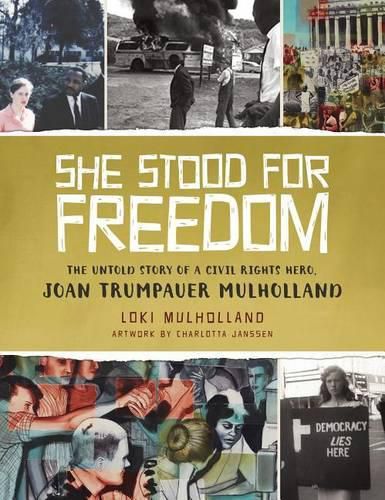 Cover image for She Stood for Freedom: The Untold Story of a Civil Rights Hero, Joan Trumpauer Mulholland