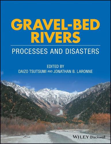 Gravel-Bed Rivers: Process and Disasters