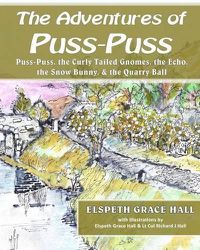 Cover image for Adventures of Puss-Puss: Puss Puss and the Curly Tailed Gnomes, the Echo, the Snow Bunny, & the Quarry Ball